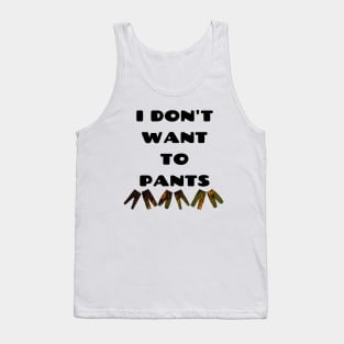 No Pants Funny Relatable Quote Bad Translation Tank Top